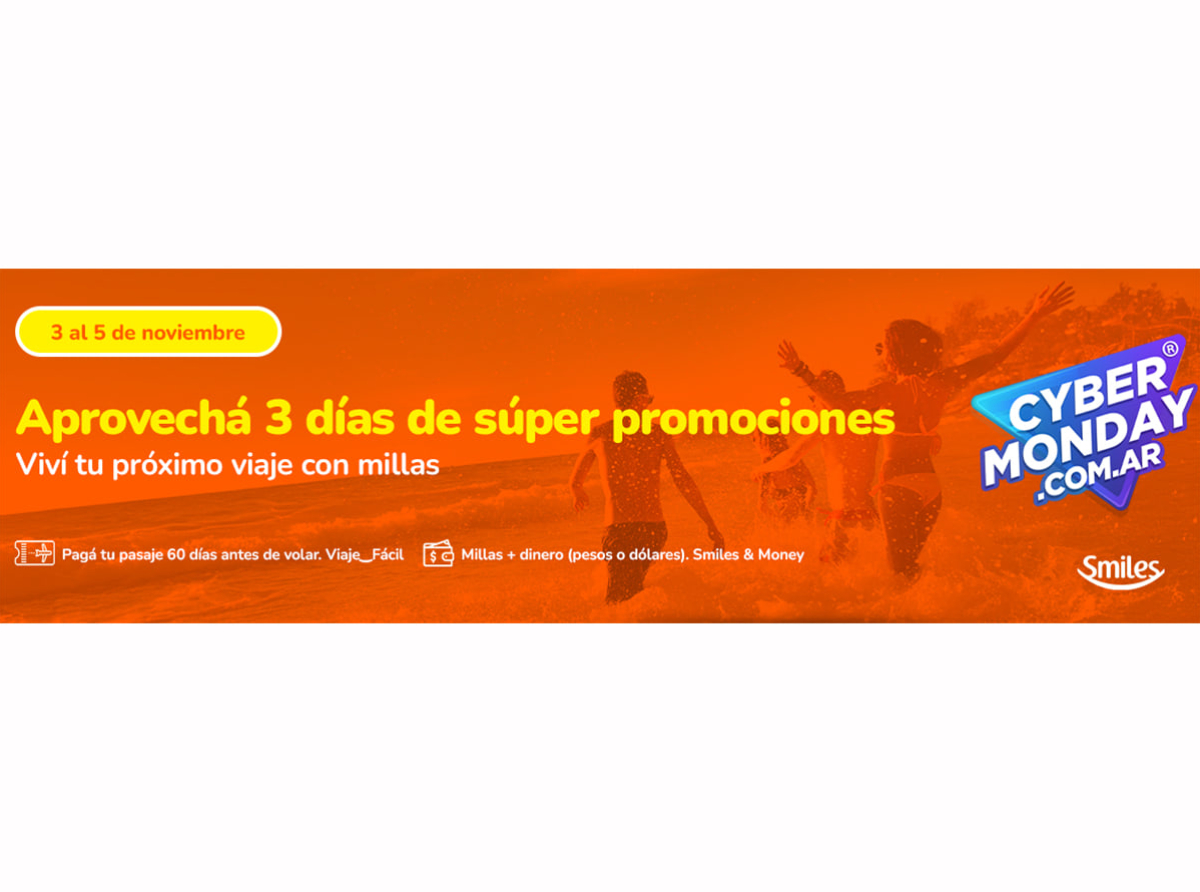 ¡El Cyber Monday 2025 de Smiles Argentina te lleva por el mundo! Millas, flexibilidad y descuentos increíbles para tus próximas vacaciones.